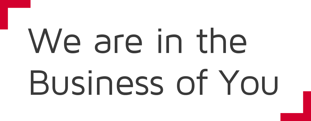 We_are_in_the_business_of_you.png